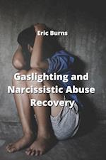 Gaslighting and Narcissistic Abuse Recovery 