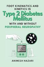 Foot Kinematics and Kinetics in Type 2 Diabetes Mellitus With and Without Peripheral Neuropathy 