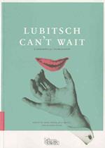 Lubitsch Can't Wait – A Collection of Ten Philosophical Discussions on Ernst Lubitsch's Film Comedy