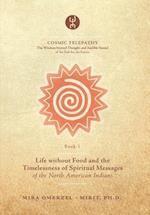 Life without Food and the Timelessness of Spiritual Messages of the North American Indians