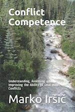Conflict Competence: Understanding, Assessing and Improving the Ability to Deal with Conflicts 