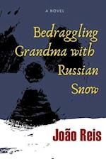 Bedraggling Grandma with Russian Snow