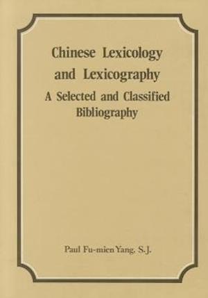 Yang, P:  Chinese Lexicology and Lexicography: a Selected an