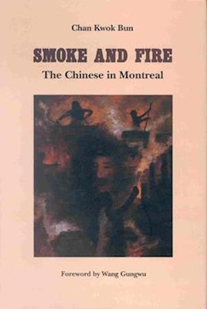Smoke and Fire, The Chinese of Montreal