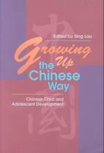 Growing up the Chinese Way: Chinese Child and Adolescent De