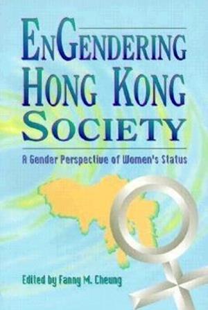 Cheung, F:  Engendering Hong Kong Society