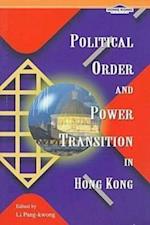 Li, P:  Political Order and Power Transition in Hong Kong