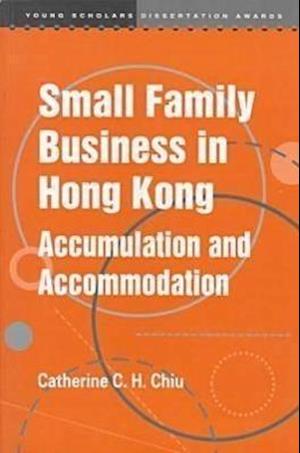 Chiu, C:  Small Family Business in Hong Kong: Accumulation a