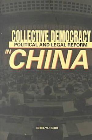 Shih, C:  Collective Democracy: Political and Legal Reform i