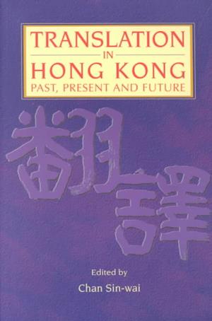 Translation in Hong Kong: Past, Present and Future