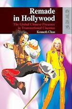 Remade in Hollywood – The Global Chinese Presence in Transnational Cinemas