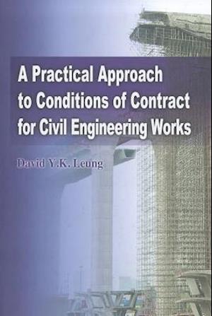 A Practical Approach to Conditions of Contract for Civil Engineering Works