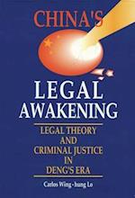 China's Legal Awakening - Legal Theory and Criminal Justice in Deng's Era
