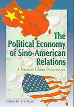 The Political Economy of Sino–American Relations – A Greater China Perspective
