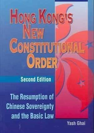 Hong Kong's New Constitutional Order – The Resumption of Chinese Sovereignty and the Basic Law