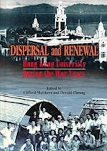 Dispersal and Renewal – Hong Kong University During the War Years