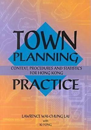 Town Planning Practice – Context, Procedures and Statistics for Hong Kong