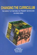 Changing the Curriculum - The Impact of Reform on Primary Schooling in Hong Kong