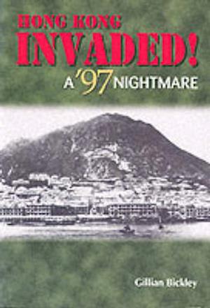 Hong Kong Invaded! – A `97 Nightmare