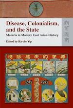Disease, Colonialism, and the State – Malaria in Modern East Asian History