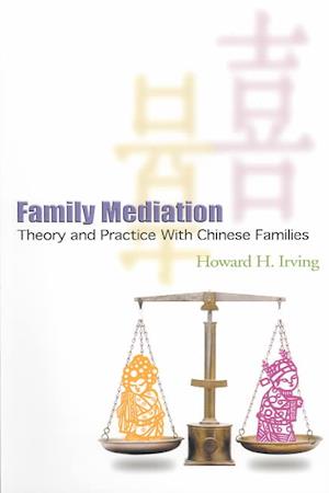 Family Mediation - Theory and Practice with Chinese Families