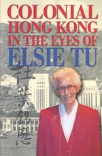 Colonial Hong Kong in the Eyes of Elsie Tu