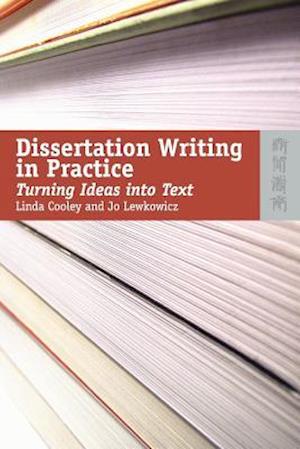 Dissertation Writing in Practice – Turning Ideas into Text