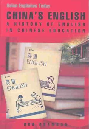 China's English – A History of English in Chinese Education