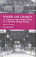 Power and Charity – A Chinese Merchant Elite in Colonial Hong Kong