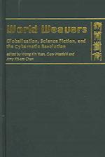 World Weavers – Globalization, Science Fiction, and the Cybernetic Revolution