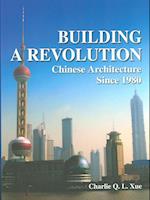 Building a Revolution – Chinese Architecture Since 1980