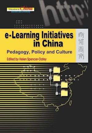 e–Learning Initiatives in China – Pedagogy, Policy  and Culture