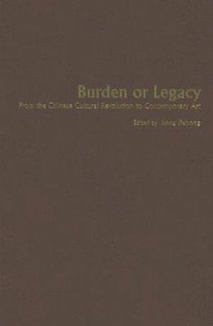 Burden or Legacy – From the Chinese Cultural Revolution to Contemporary Art