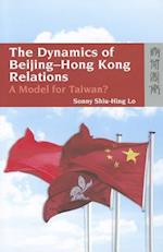 The Dynamics of Beijing–Hong Kong Relations – A Model for Taiwan?