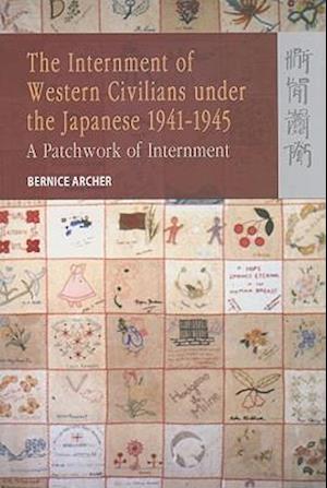 The Internment of Western Civilians Under the Japanese 1941-1945