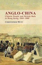 Anglo–China – Chinese People and British Rule in Hong Kong, 1841–1880