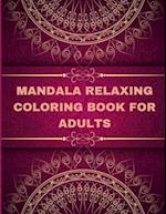 Mandala Relaxing coloring book for adults: Adult Coloring Book The Art of Mandala: Stress,Relieving Mandala Designs for Adults Relaxation 