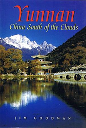 Yunnan: China South of the Clouds*