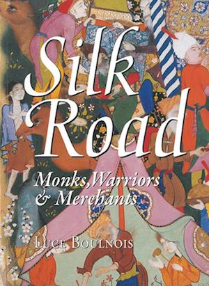 Silk Road: Monks, Warriors & Merchants