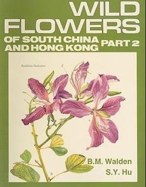 Wild Flowers of South China and Hong Kong, Part 2