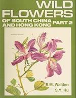 Wild Flowers of South China and Hong Kong, Part 2