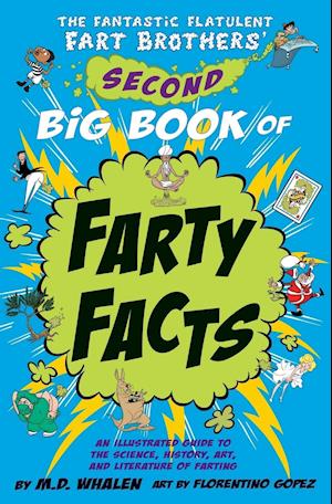 The Fantastic Flatulent Fart Brothers' Second Big Book of Farty Facts