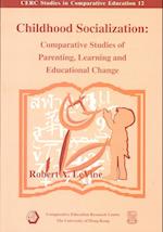 Childhood Socialization – Comparative Studies of Parenting, Learning, and Educational Change