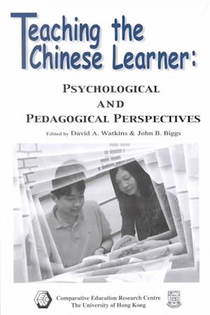 Teaching the Chinese Learner – Psychological and Pedagogical Perspectives