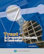 Cheung, S:  Trust in Co-Operative Contracting in Constructio