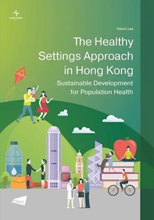 The Healthy Settings Approach in Hong Kong