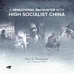 A Sensational Encounter with High Socialist China