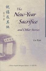 Xun, L:  The New-Year Sacrifice and Other Stories