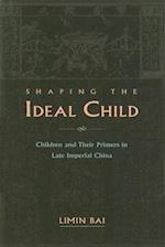 Bai, L:  Shaping the Ideal Child