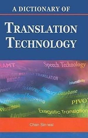 Chan, S:  A Dictionary of Translation Technology
